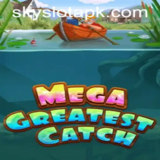 MegaGreatestCatch: Dive into the Ultimate Gaming Experience with SkySLOT